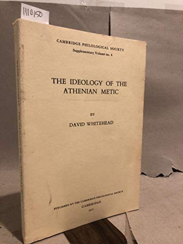The Ideology of the Athenian Metic (Supplementary Volume
