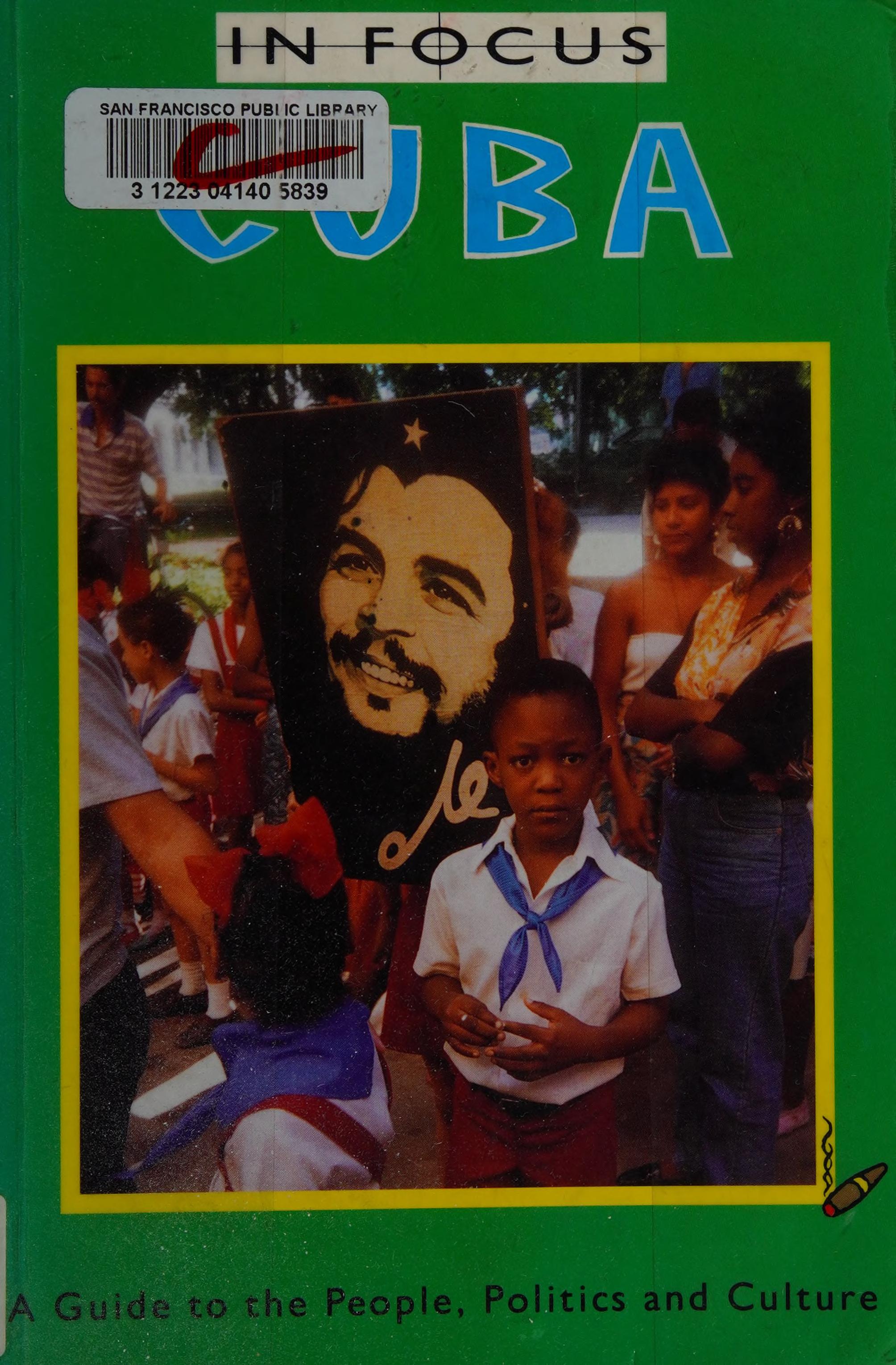 Cuba In Focus: A Guide To The People, Politics And Culture