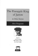 The Pineapple King of Jarrow and Other Stories