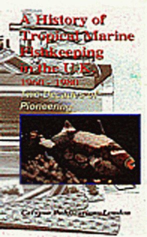 A History of Tropical Marine Fishkeeping in the U.K. 1960 to 1980