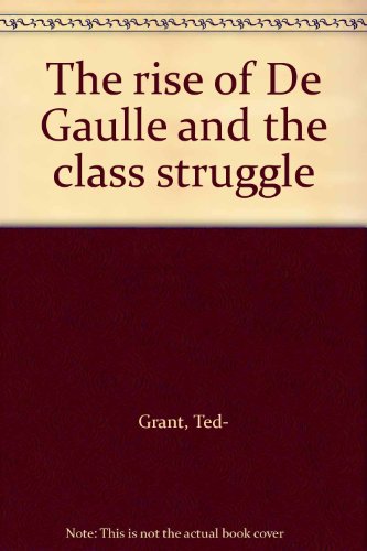 The rise of De Gaulle and the class struggle