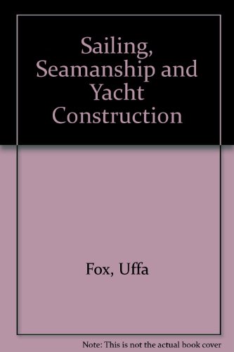 Sailing, Seamanship and Yacht Construction