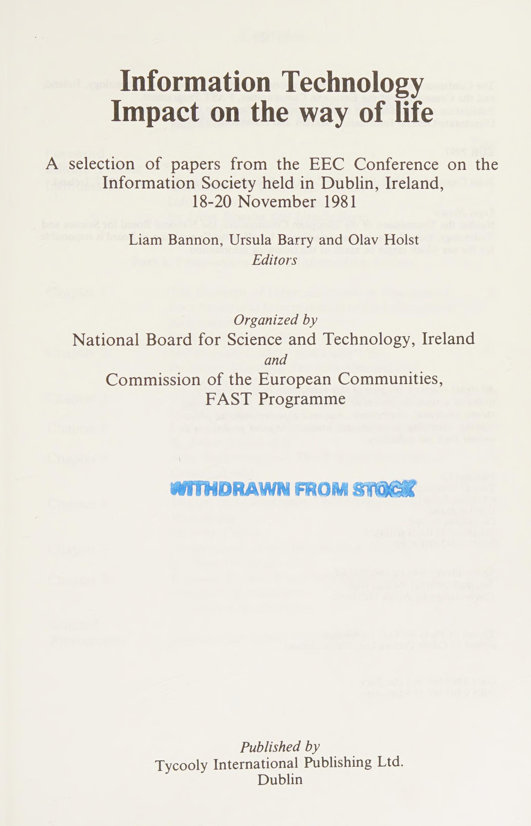 Information Technology, Impact On The Way Of Life: A Selection Of Papers From The Eec Conference On The Information Society Held In Dublin, Ireland, 18-20 November 1981