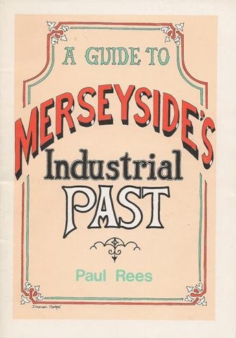 A Guide to Merseyside's Industrial Past