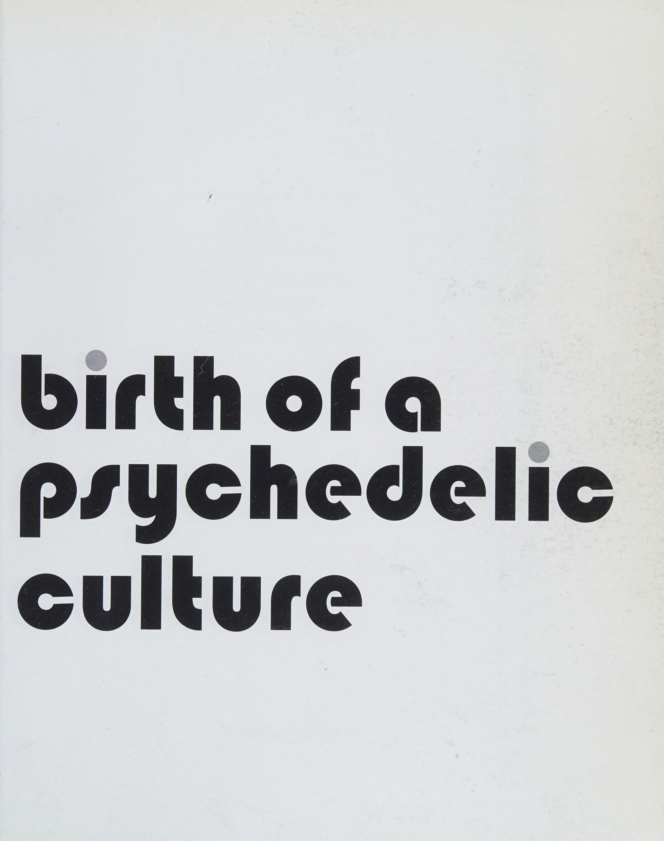 Birth of a Psychedelic Culture