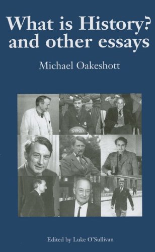 What Is History? And Other Essays: Selected Writings (Michael Oakeshott Selected Writings) (V. 1)