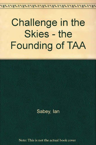 Challenge in the Skies ~ the Founding of T.a.A