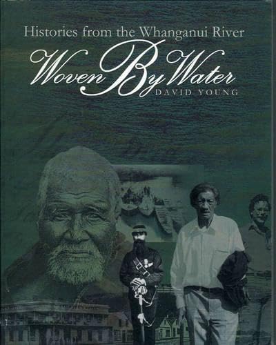Woven By Water: Histories From The Whanganui River