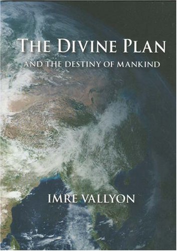 The Divine Plan - and Destiny of Mankind