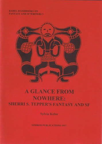 A Glance from Nowhere Sheri S. Tepper s Fantasy and Science Fiction Babel Handbooks on Fantasy and Science Fiction Writers