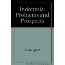 Indonesia, Problems and Prospects
