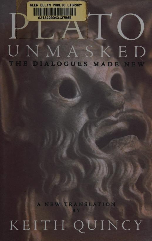 Plato Unmasked: The Dialogues Made New