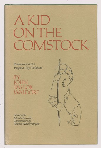 A Kid On The Comstock: Reminiscences Of A Virginia City Childhood