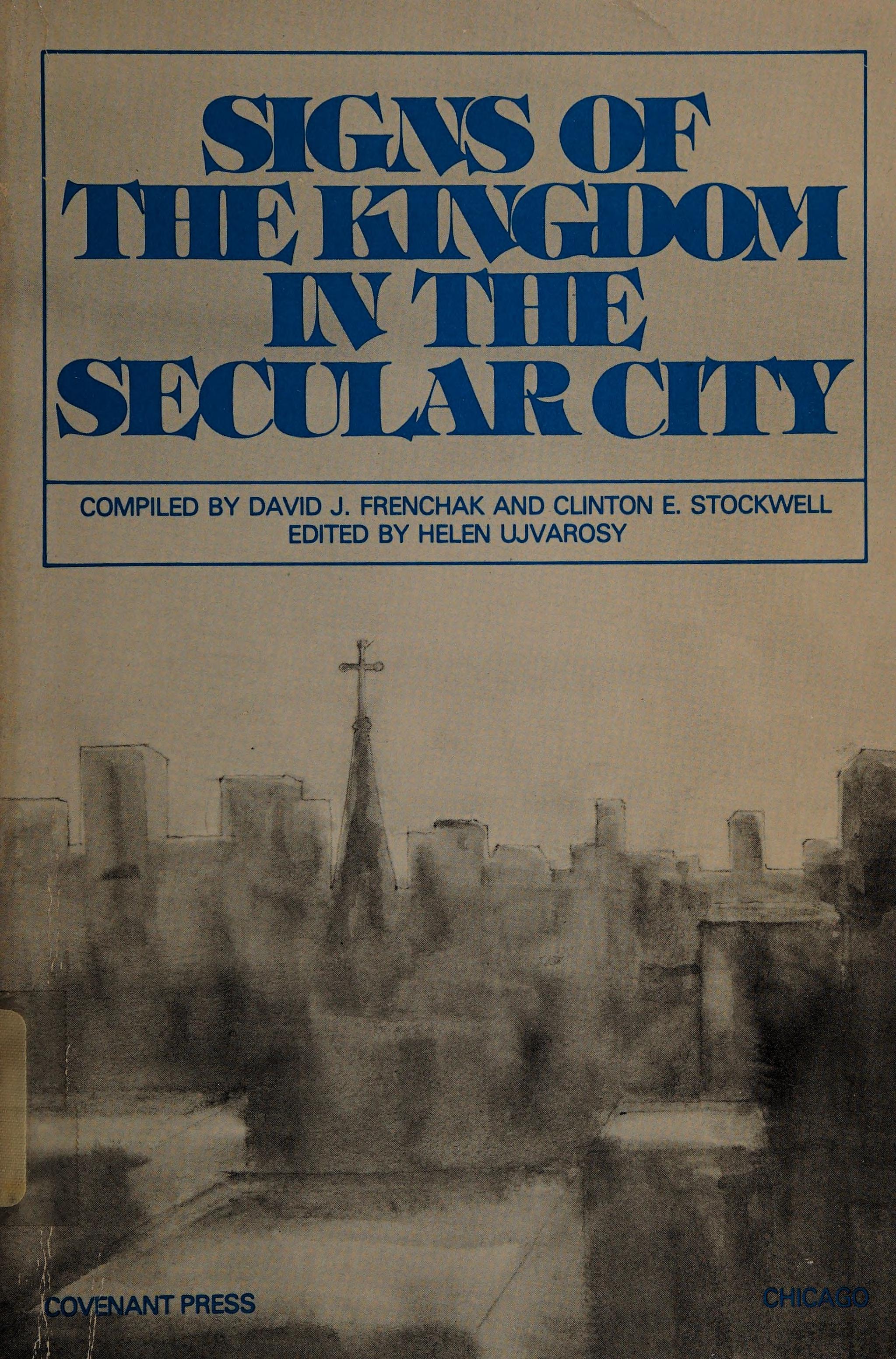Signs Of The Kingdom In The Secular City: Resources For The Urban Church