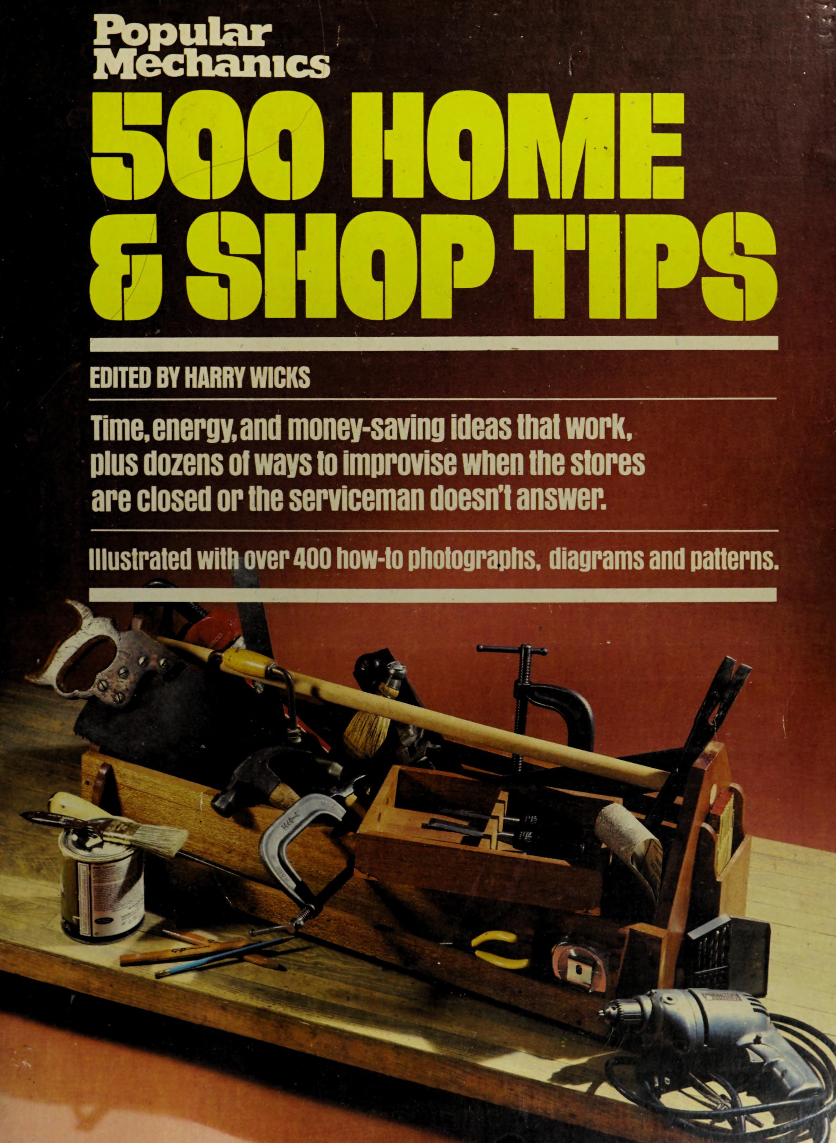 Popular Mechanics 500 Home & Shop Tips