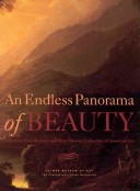 An Endless Panorama Of Beauty: Selections From The Jean And Alvin Snowiss Collection Of American Art