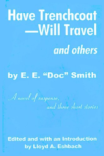 Have Trenchcoat - Will Travel And Others: A Novel Of Suspense And Three Short Stories