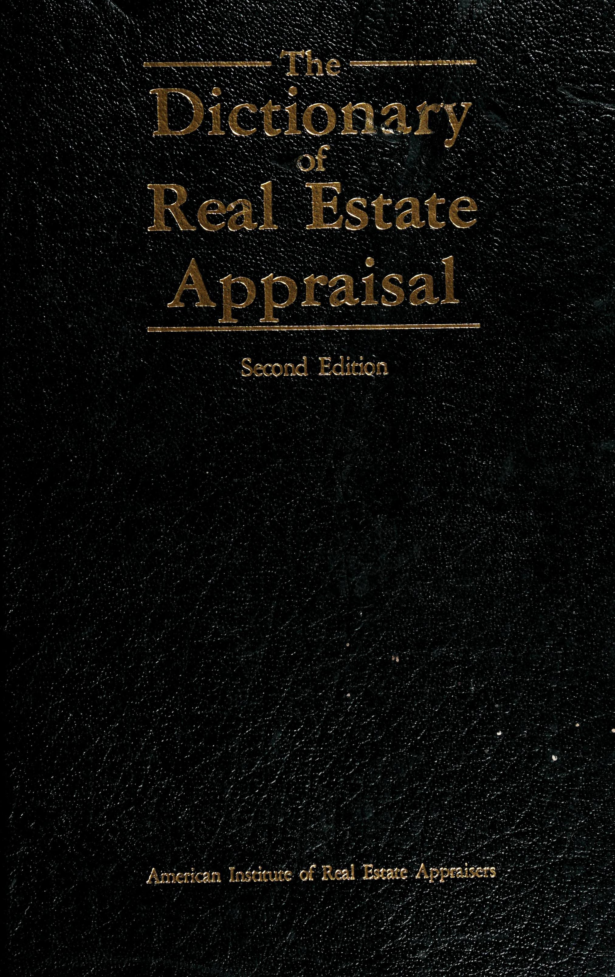 The Dictionary of Real Estate Appraisal