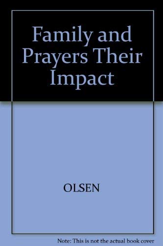 The Family And Prayer: Their Impact On Today'S Society