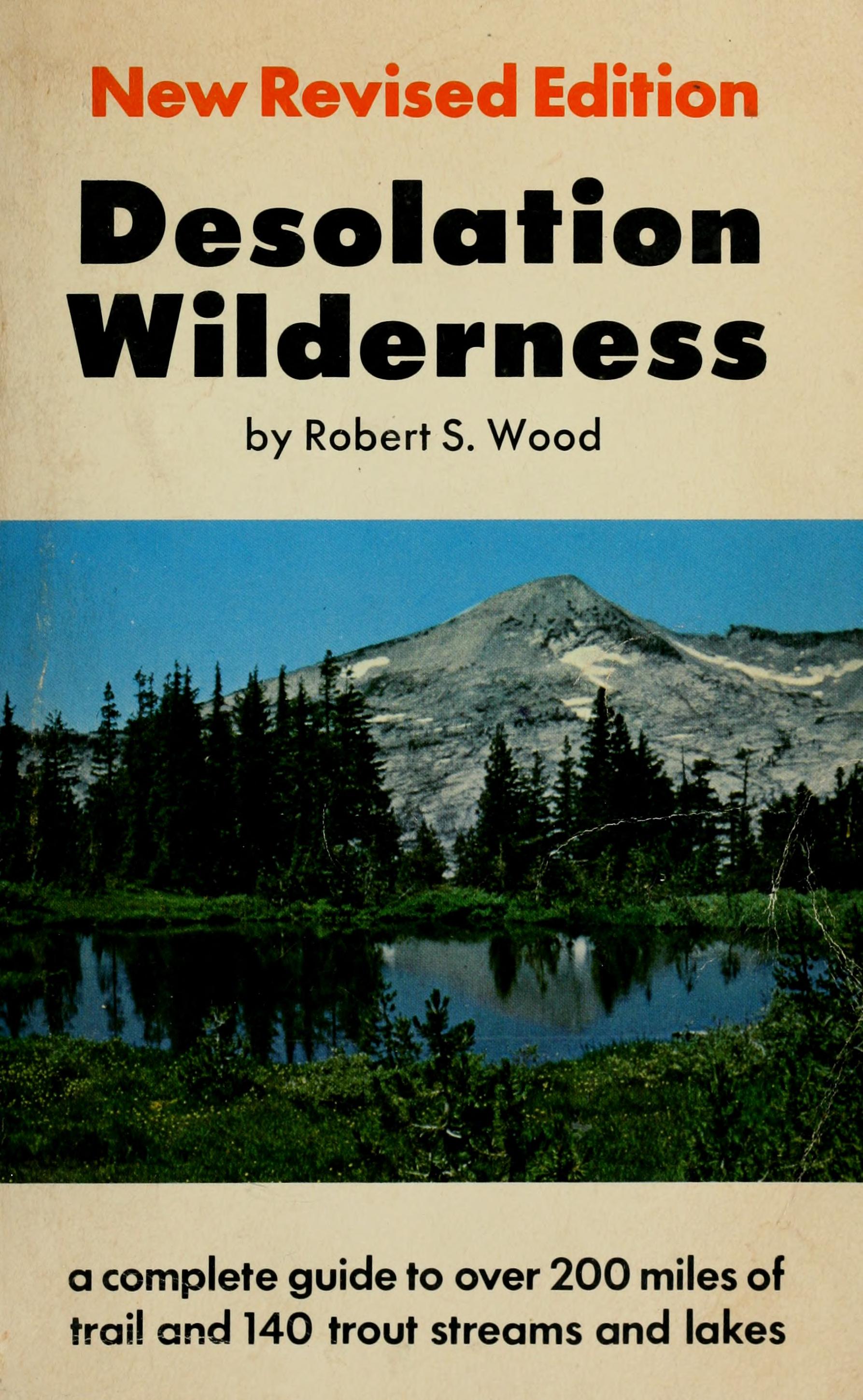 Desolation Wilderness;: A Complete Guide To Over 200 Miles Of Trail And 139 Trout Streams And Lakes,