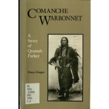 Comanche Warbonnet: A Story Of Quanah Parker