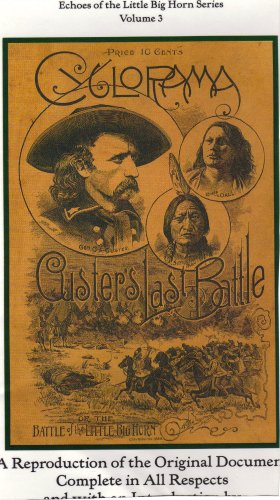 Cyclorama Of Gen. Custer'S Last Fight: A Reproduction Of The Original Document Complete In All Respects, And With An Introduction