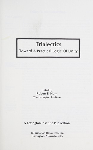 Trialectics: Toward A Practical Logic Of Unity