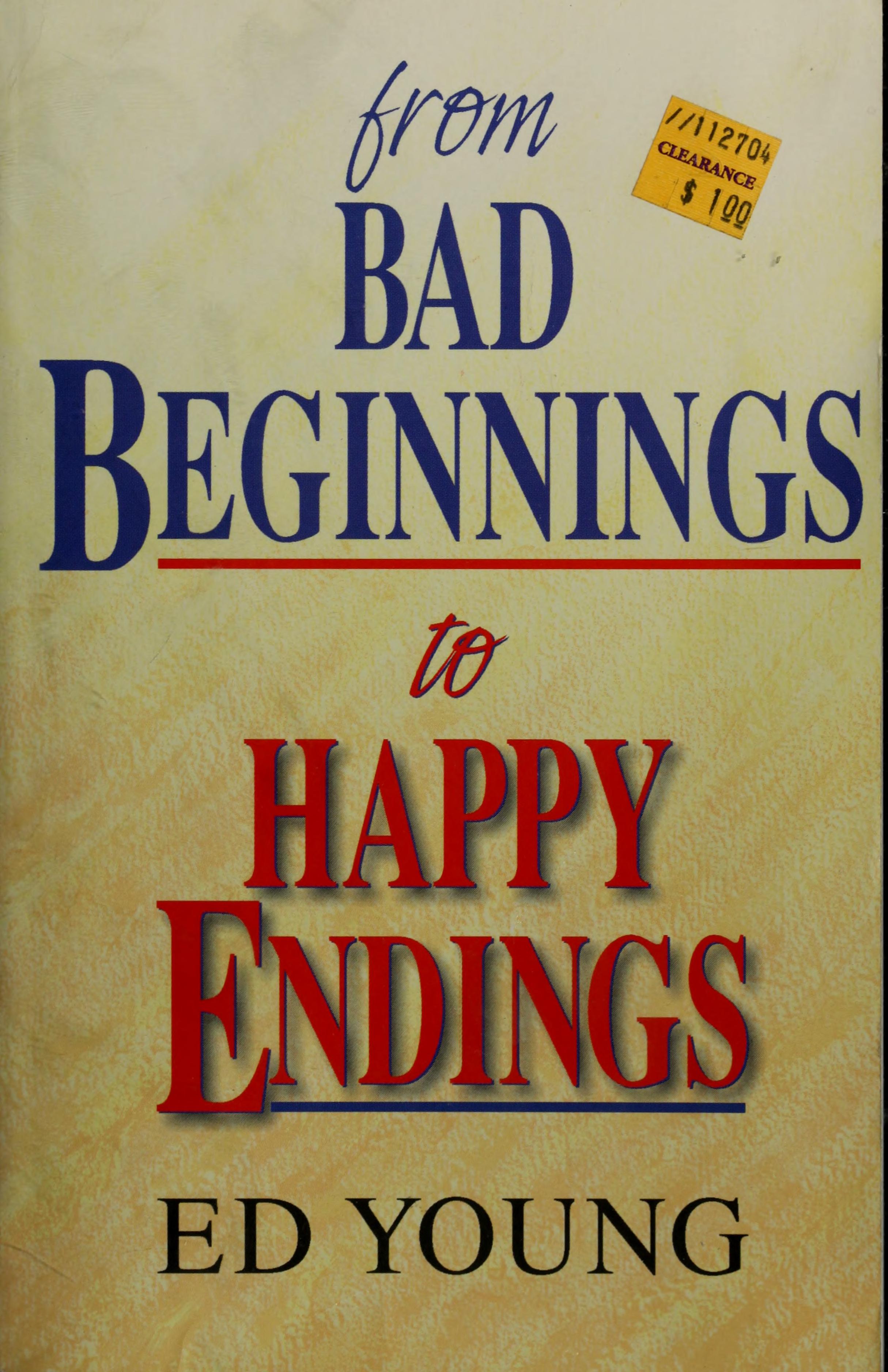 From Bad Beginnings to Happy Endings
