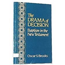 The Drama Of Decision: Baptism In The New Testament