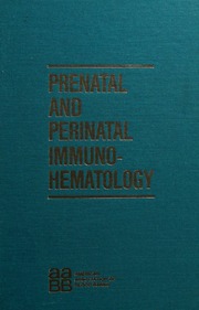 Prenatal and Perinatal Immunohematology