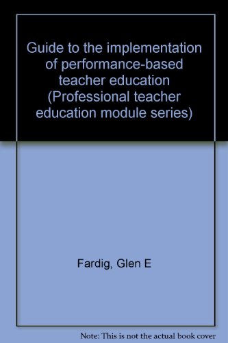 Guide To The Implementation Of Performance-Based Teacher Education