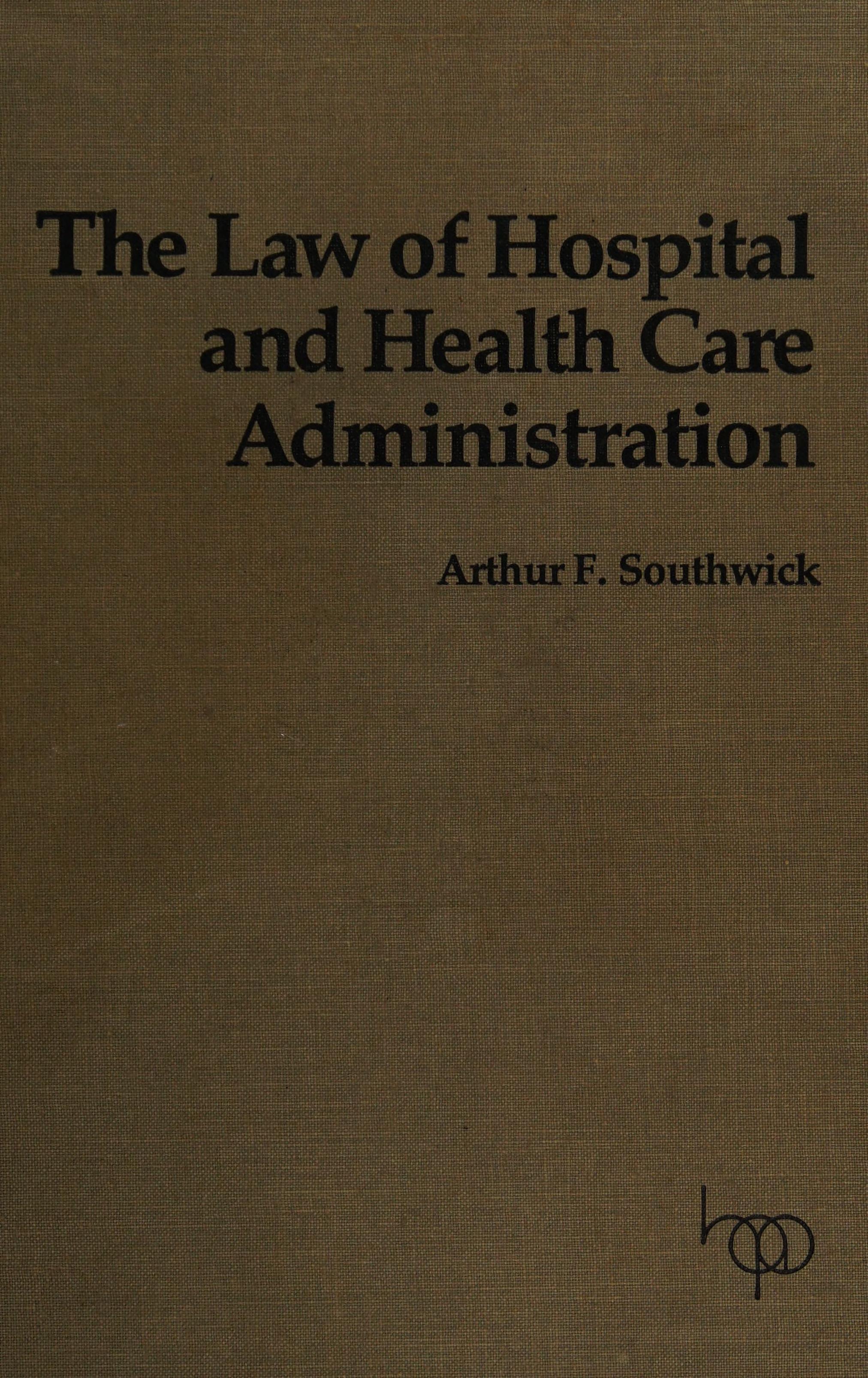The Law Of Hospital And Health Care Administration
