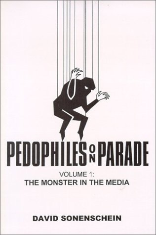 Pedophiles On Parade: The Monster In The Media Vol. 1