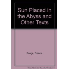 The Sun Placed in the Abyss and Other Texts