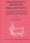 Archaeological Anomalies: Small Artifacts : Bone, Stone, Metal Artifacts, Footprints, High Technology