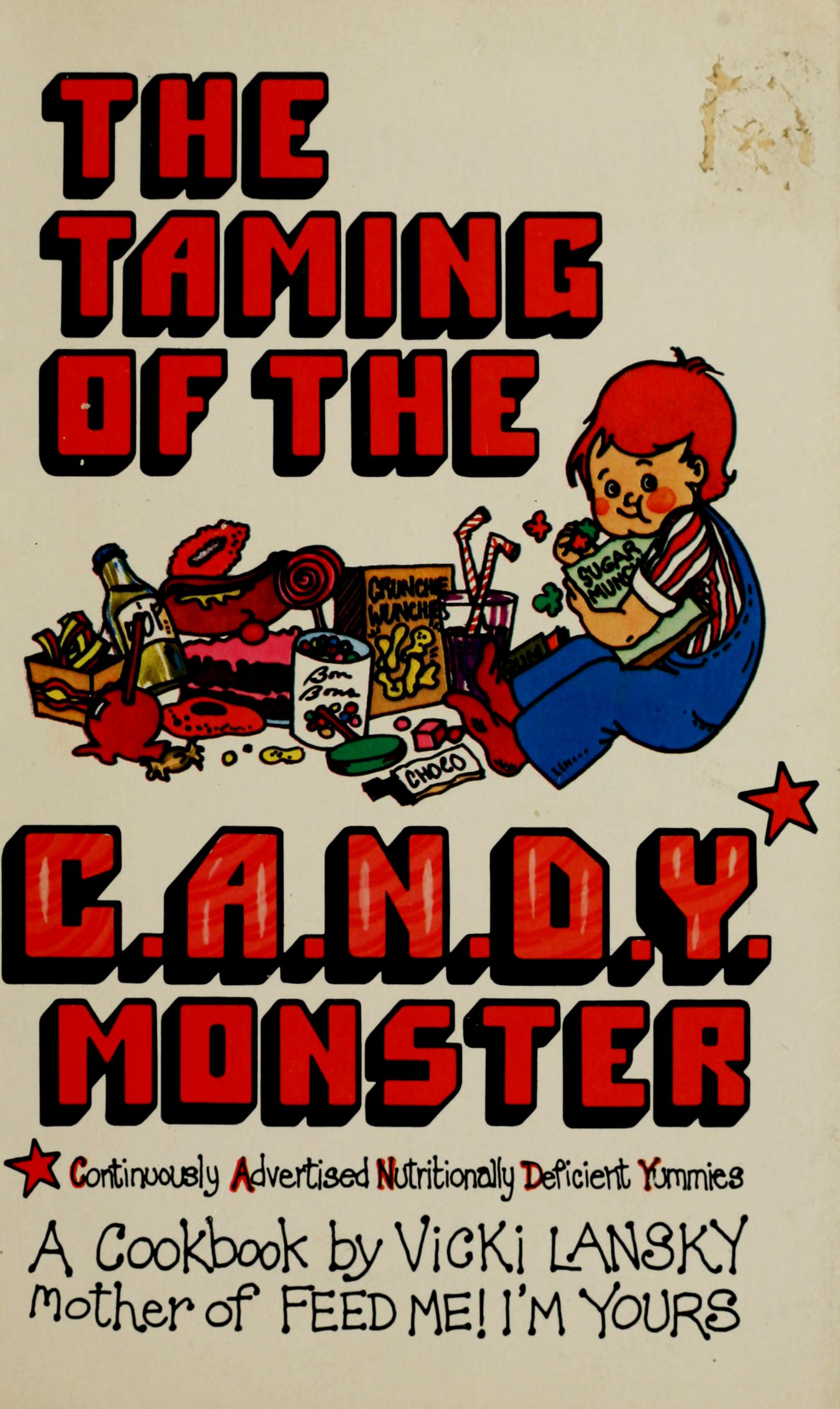 The Taming of the C.a.N.D.y. (Continuously Advertised, Nutritionally Deficient Yummies!) Monster