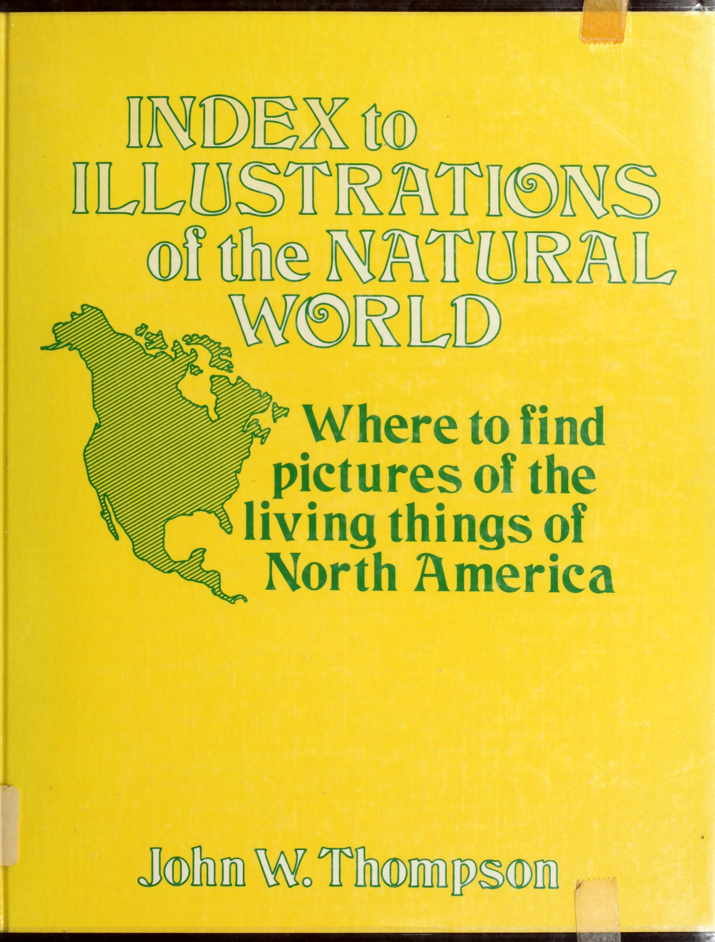 Index To Illustrations Of The Natural World: Where To Find Pictures Of The Living Things Of North America