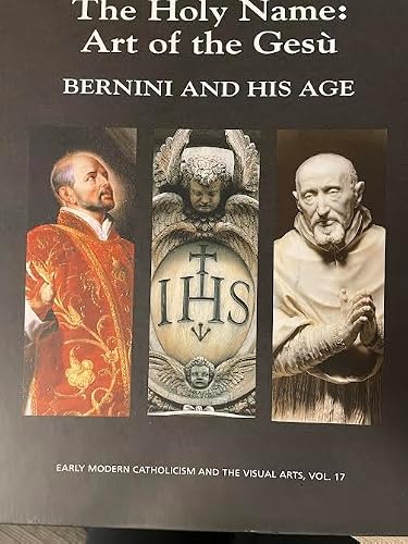 The Holy Name: Art Of The Gesau: Bernini And His Age