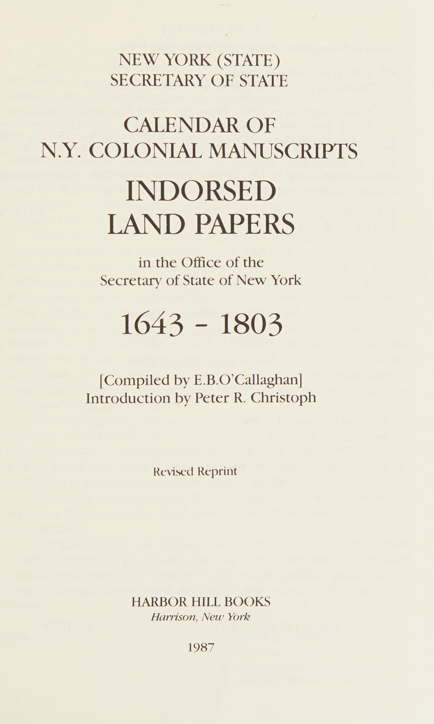 Calendar Of New York Colonial Manuscripts, Indorsed Land Papers: In The Office Of The Secretary Of State Of New York, 1643-1803