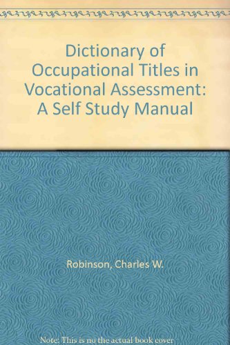 Dictionary Of Occupational Titles In Vocational Assessment: A Self Study Manual