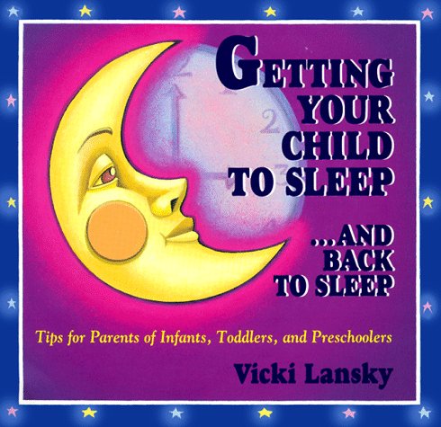Getting Your Child to Sleep-- and Back to Sleep