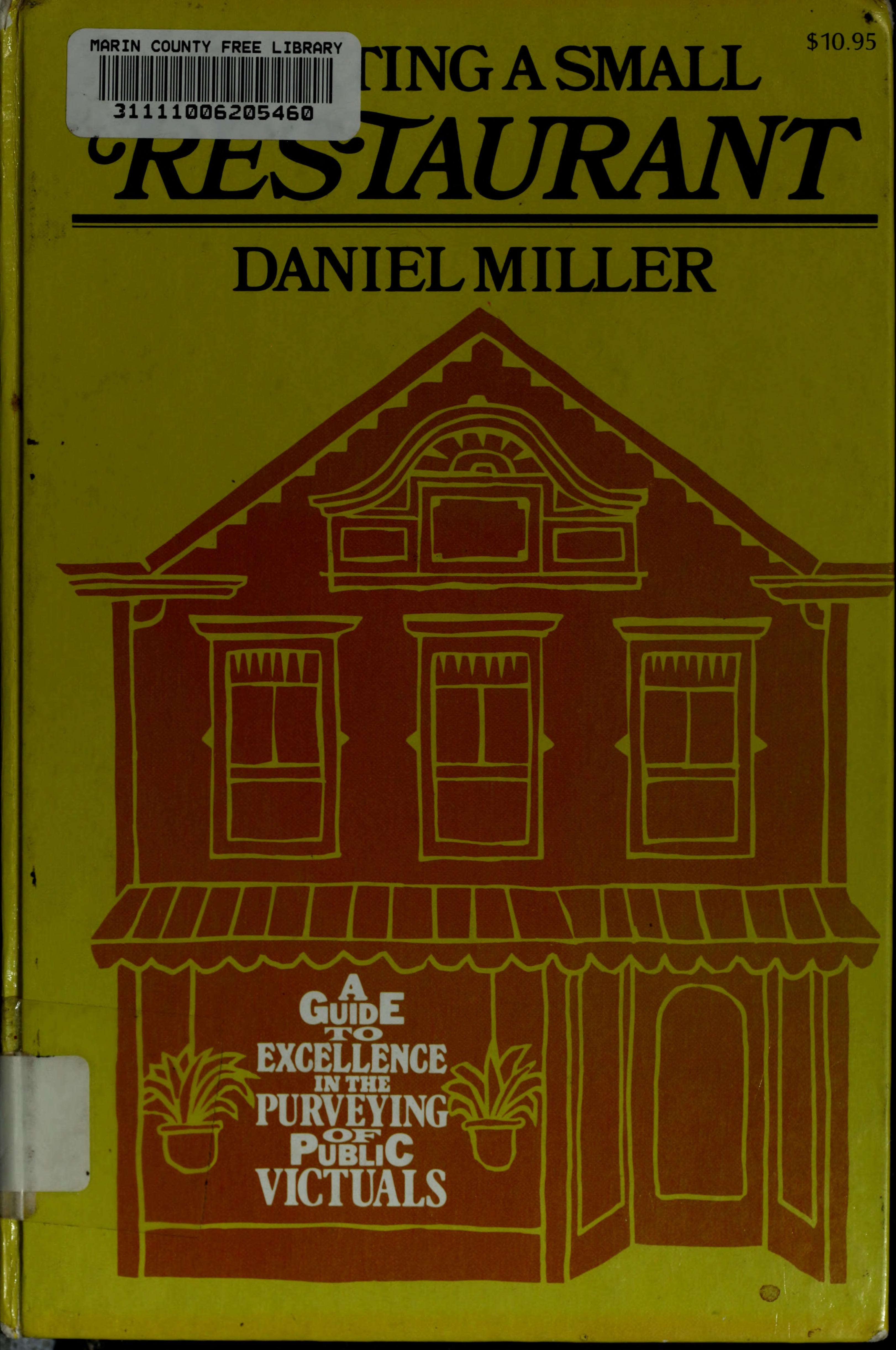 Starting A Small Restaurant: A Guide To Excellence In The Purveying Of Public Victuals