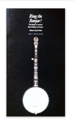 Ring The Banjar: The Banjo In America From Folklore To Factory