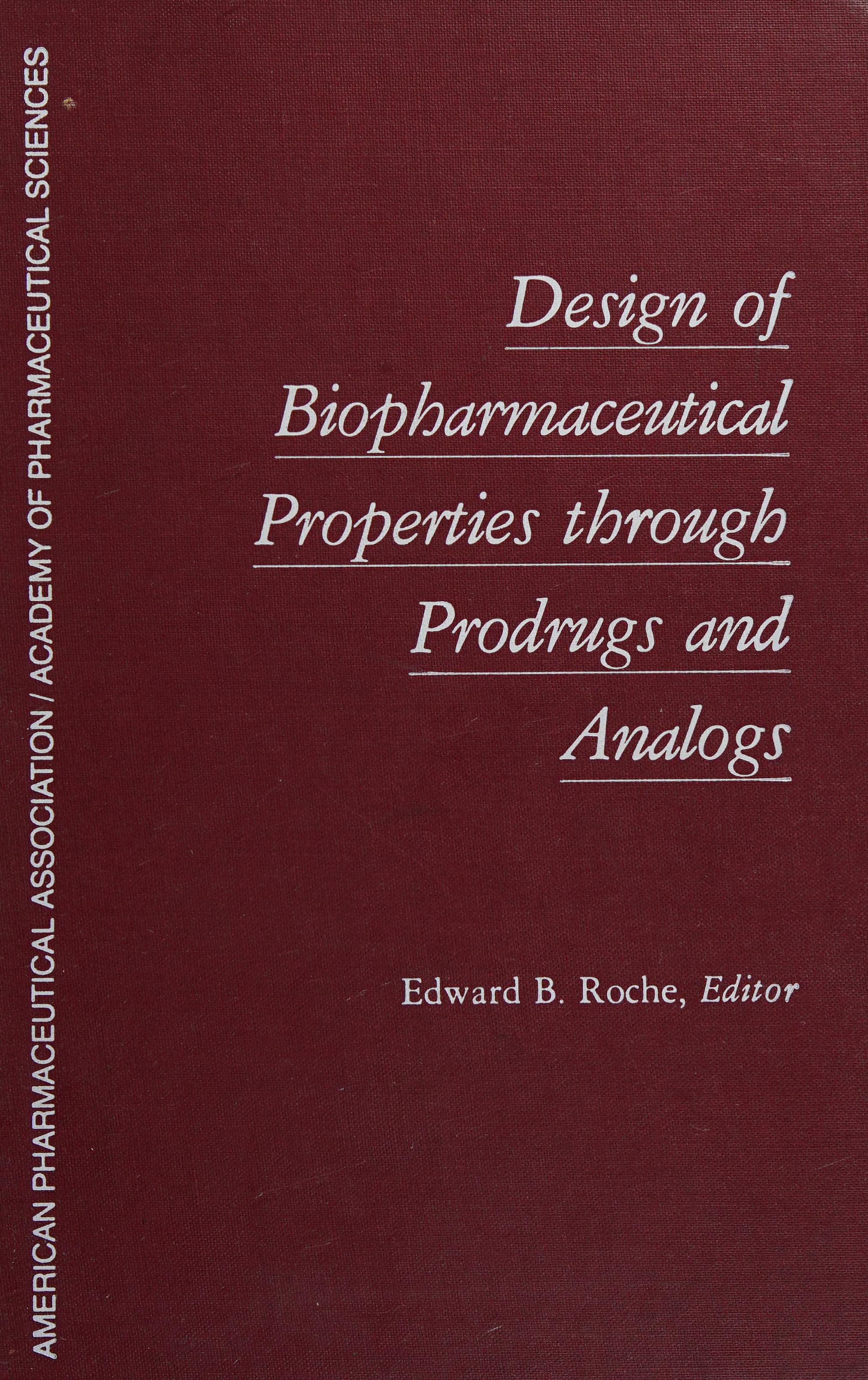 Design Of Biopharmaceutical Properties Through Prodrugs And Analogs