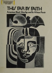 This Far By Faith: American Black Worship And Its African Roots