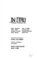 In Italy: Postwar Political Life :[Interviews With] Guilio Andreotti, Pietro Nenni, Umberto Terracini, Paolo Spriano, Ugo La Malfa, Luciano Lama, Pasquale Saraceno, Guido Carli