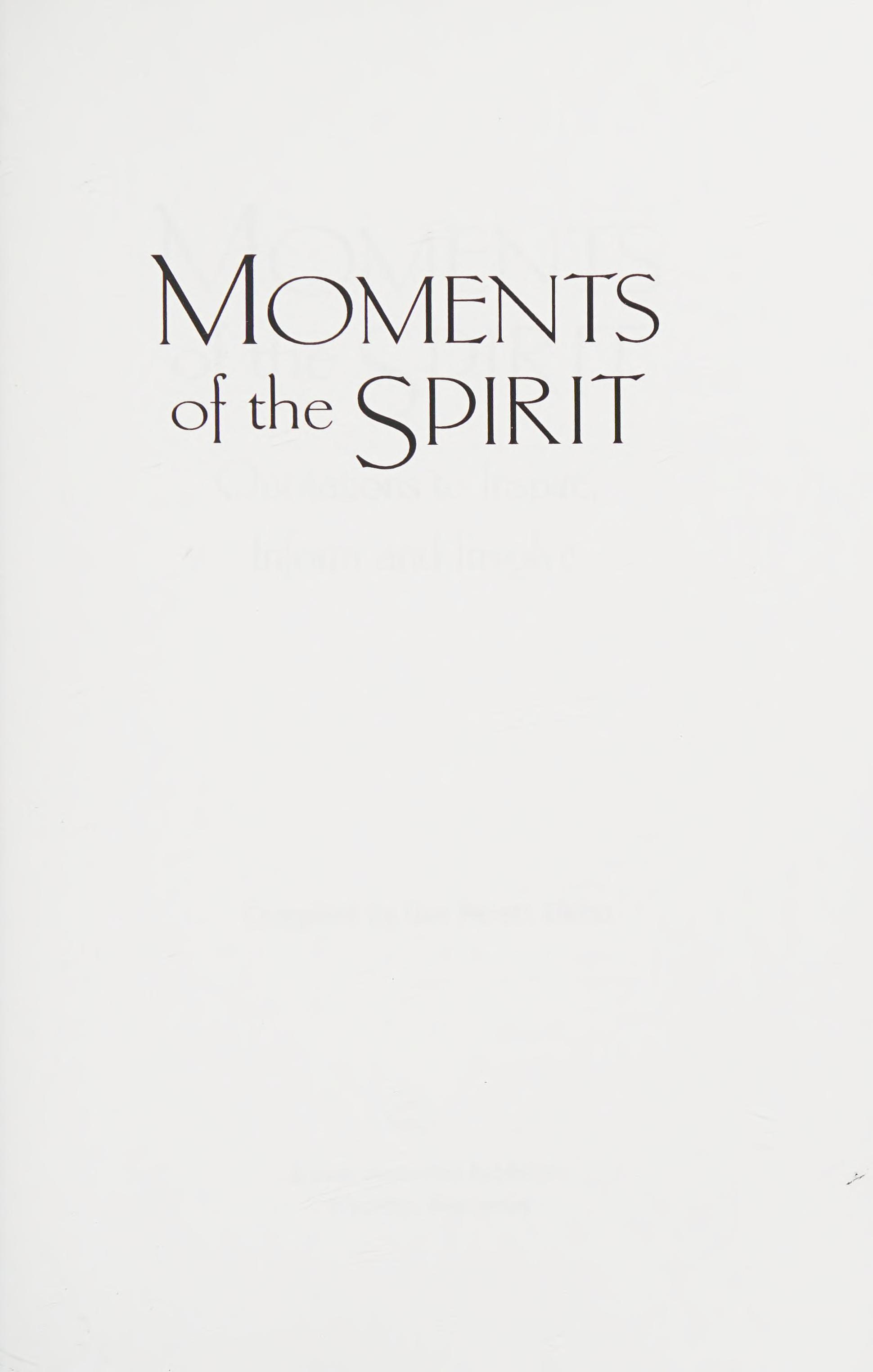 Moments Of The Spirit: Quotations To Inspire, Inform And Involve