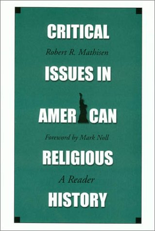 Critical Issues In American Religious History: A Reader