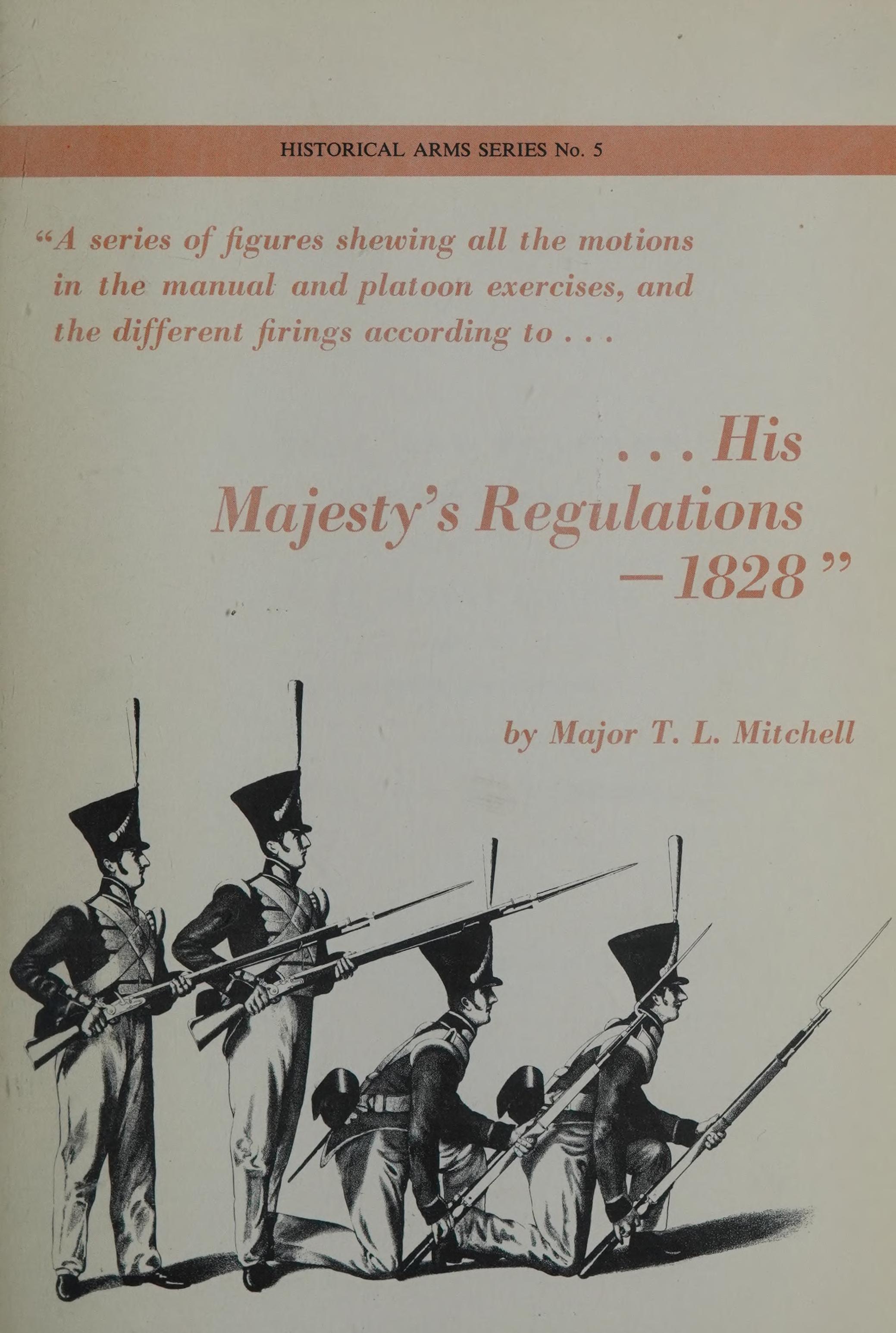 HIS MAJESTY'S REGULATIONS - 1828 - Historical Arms Series