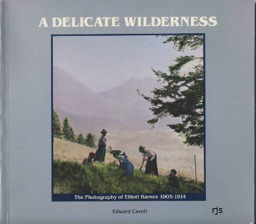 A Delicate Wilderness The Photography Of Elliott Barnes 1905-1914